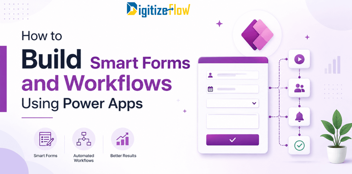 How to Build Smart Forms and Workflows Using Power Apps?
