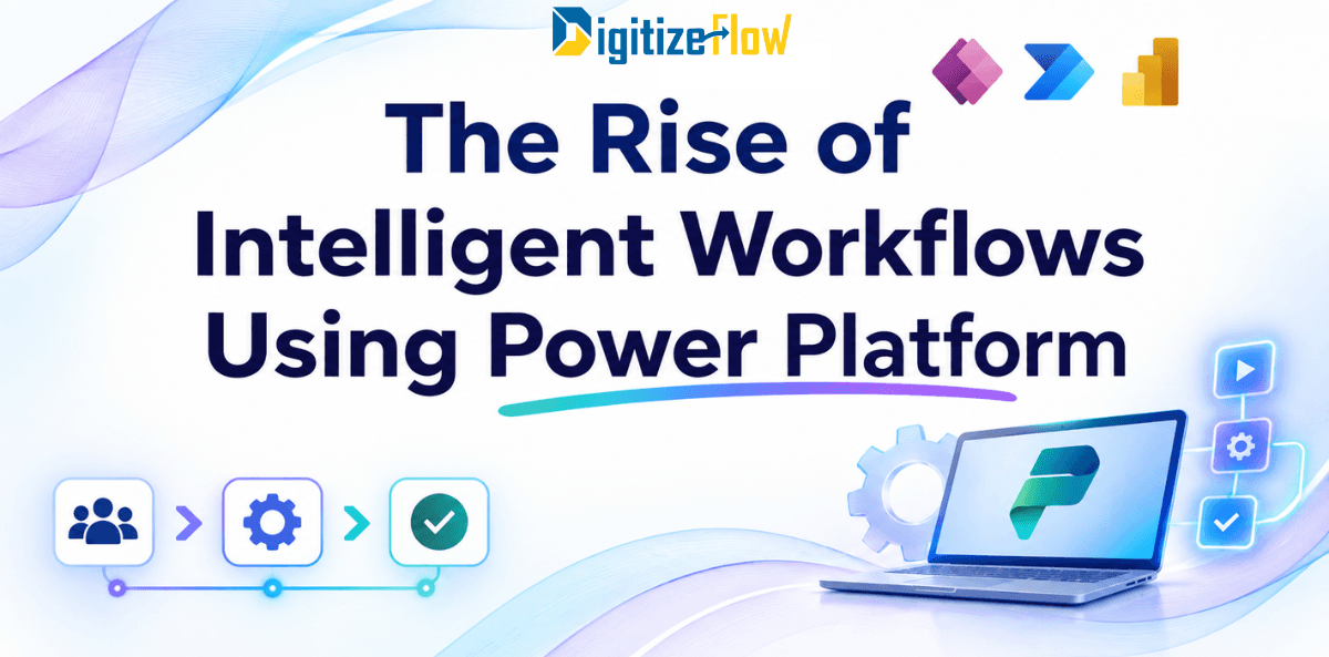 The Rise of Intelligent Workflows Using Power Platform
